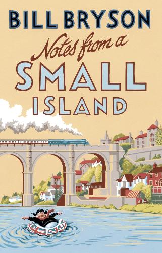 Notes From A Small Island: Journey Through Britain (Bryson)