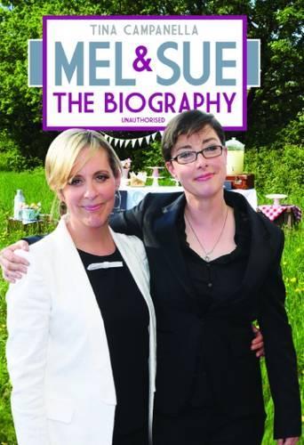 Mel and Sue: The Biography
