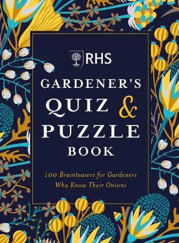 RHS Gardener’s Quiz & Puzzle Book: 100 Brainteasers for Gardeners Who Know Their Onions (Puzzle Books)