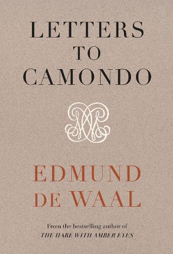 Letters to Camondo: Edmund De Waal