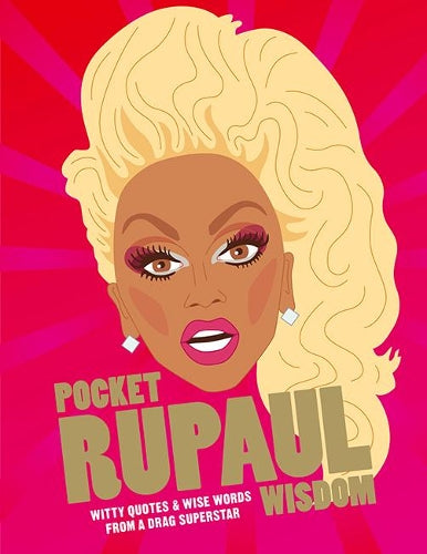 Pocket RuPaul Wisdom: Witty Quotes and Wise Words from a Drag Superstar