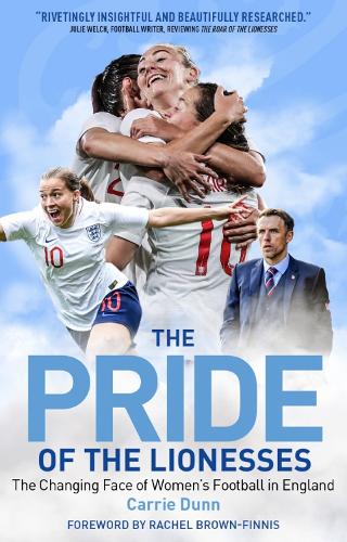 The Pride of the Lionesses: The Changing Face of Womens Football in England