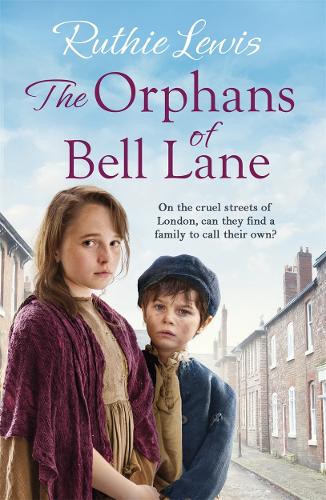 The Orphans of Bell Lane: A powerful heartwarming saga (Ragged School 1)