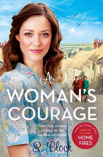 A Womans Courage: The perfect heartwarming wartime saga (Keep the Home Fires Burning)