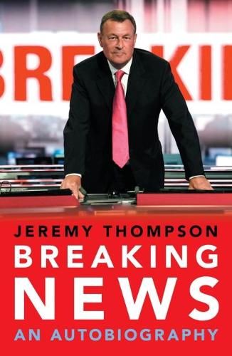 Breaking News: An Autobiography