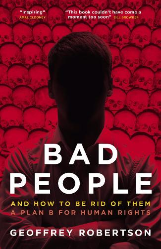 Bad People: And How to Be Rid of Them. A Plan B for Human Rights