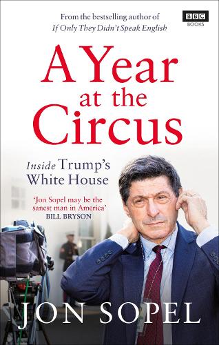 A Year at the Circus: Inside Trumps White House