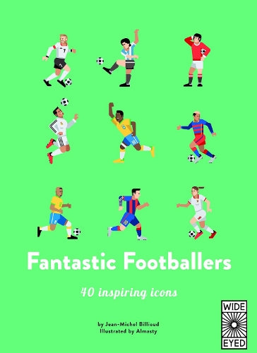 Fantastic Footballers: Meet 40 game changers: 1 (40 Inspiring Icons)