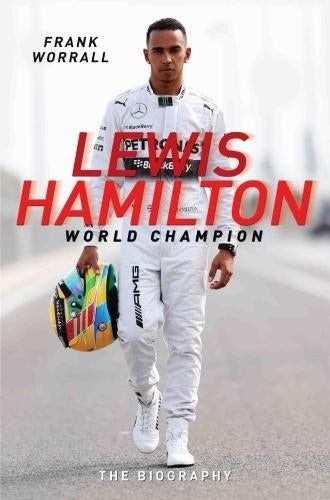Lewis Hamilton: Triple World Champion: The Biography