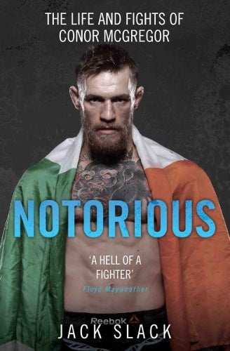 Notorious: The Life and Fights of Conor Mcgregor