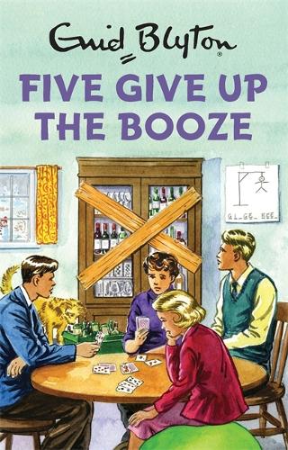 Five Give Up the Booze (Enid Blyton for Grown Ups)