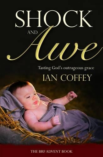 Shock and Awe: Tasting Gods Outrageous Grace