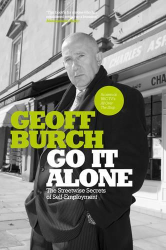 Go it Alone: The Streetwise Secrets of Self-employment (Capstone Trade)
