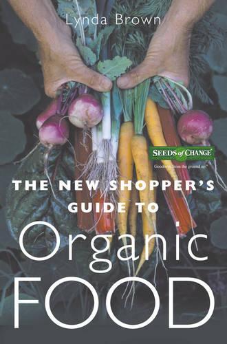 The New Shoppers Guide to Organic Food