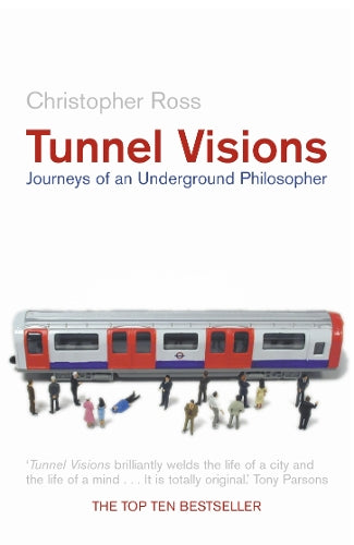 Tunnel Visions: Journeys of an Underground Philosopher