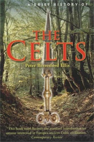 A Brief History of the Celts (Brief Histories)