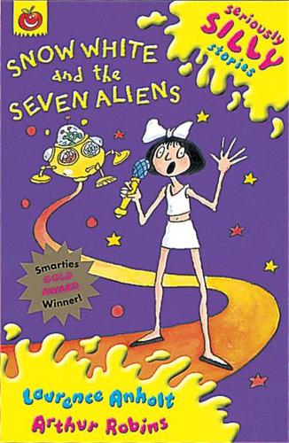 Snow White and The Seven Aliens (Seriously Silly Stories)
