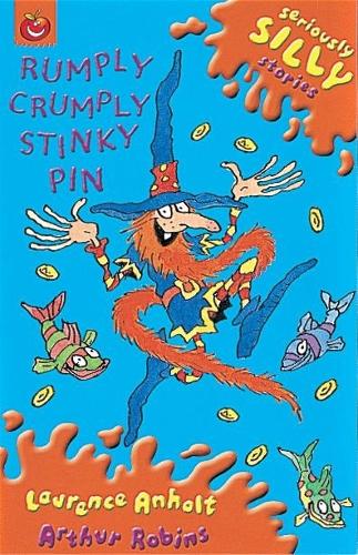 Rumply Crumply Stinky Pin (Seriously Silly Stories)