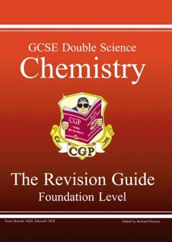 GCSE Double Science, Chemistry Revision Guide - Foundation (Foundation Level Revision Guid)