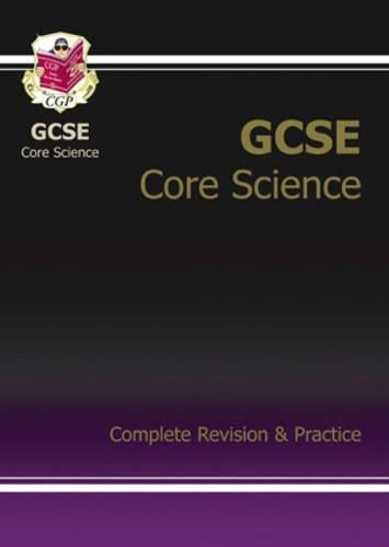 GCSE Core Science Complete Revision and Practice