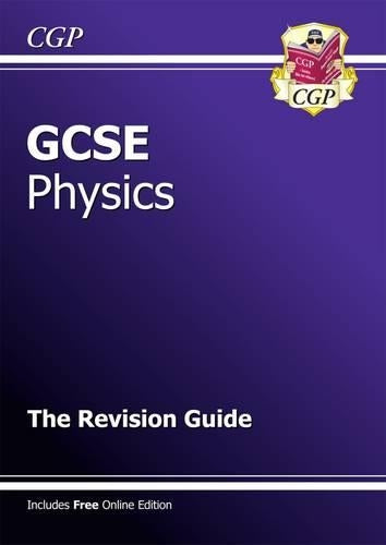 GCSE Physics Revision Guide (with online edition) (A*-G course)