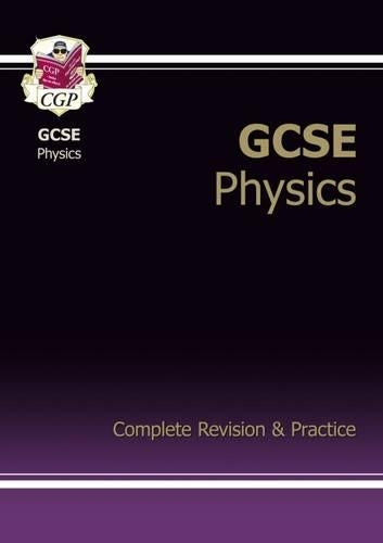 GCSE Physics Complete Revision & Practice (A*-G course)