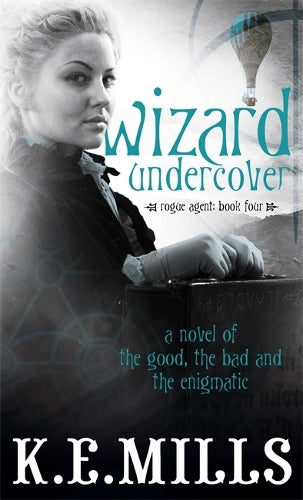 Wizard Undercover: The Rogue Agent sequence: Book Four