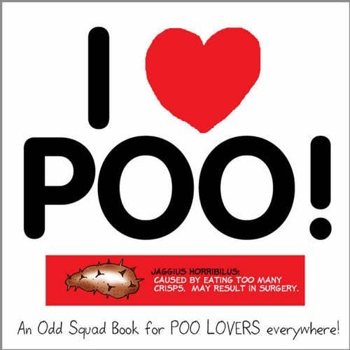 I Love Poo! (Odd Squad I Love Collection...S.)