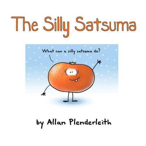 TheSilly Satsuma [Hardback] by Plenderleith, Allan ( Author )
