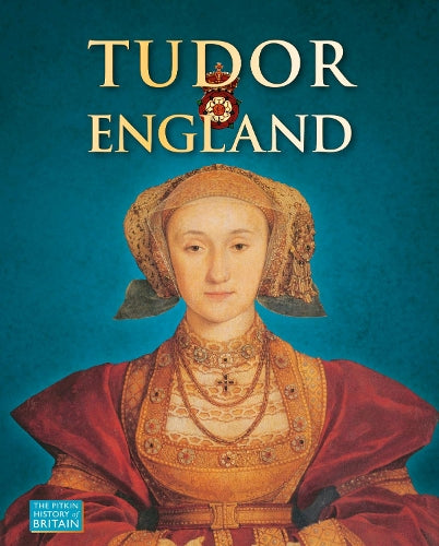 Tudor England (The Pitkin History of Britain)