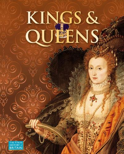 Kings & Queens (The Pitkin History of Britain)