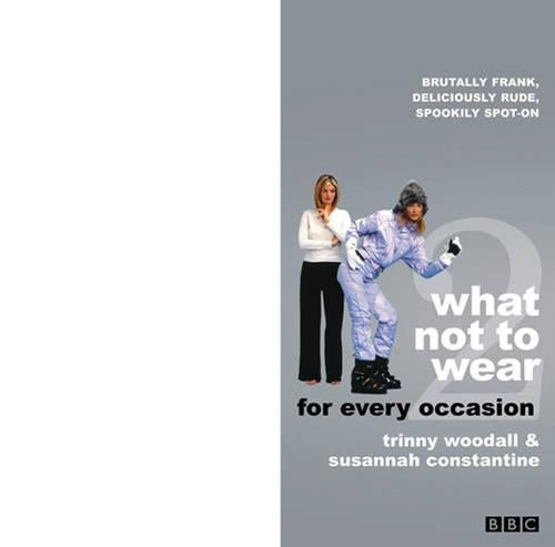What Not To Wear For Every Occasion Part 2