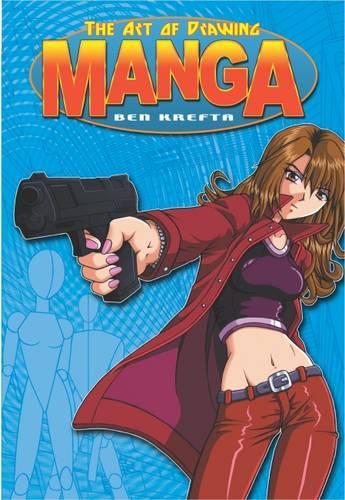 TheArt of Drawing Manga by Krefta, Ben ( Author ) ON Feb-03-2007, Paperback