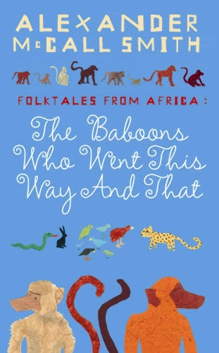 Folk Tales From Africa: The Baboons Who Went This Way And That