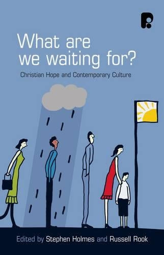 What are we Waiting For? Christian Hope and Contemporary Culture