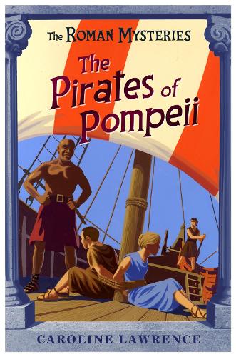 The Roman mysteries 3: The pirates of Pompeii