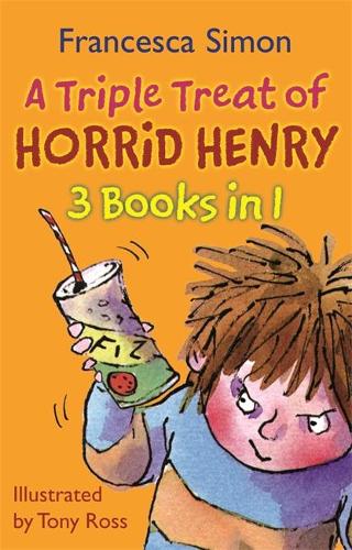 A Triple Treat of Horrid Henry: Mummys Curse/Revenge/Bogey Babysitter: "Horrid Henry and the Mummys Curse", "Horrid Henrys Revenge", "Horrid Henry and the Bogey Babysitter"
