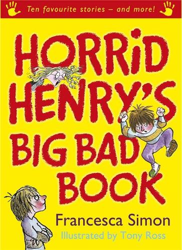 Horrid Henrys Big Bad Book: Ten Favourite Stories - and more! (Horrid Henry Compilation)