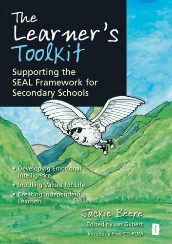 The Learner's Toolkit: Developing Emotional Intelligence, Instilling Values for Life, Creating Independent Learners and Supporting the SEAL Framework ... Schools (The Independent Thinking Series)