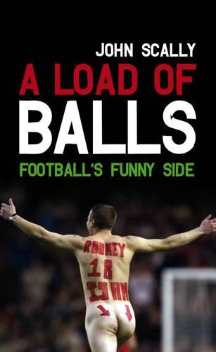 A Load of Balls: Footballs Funny Side