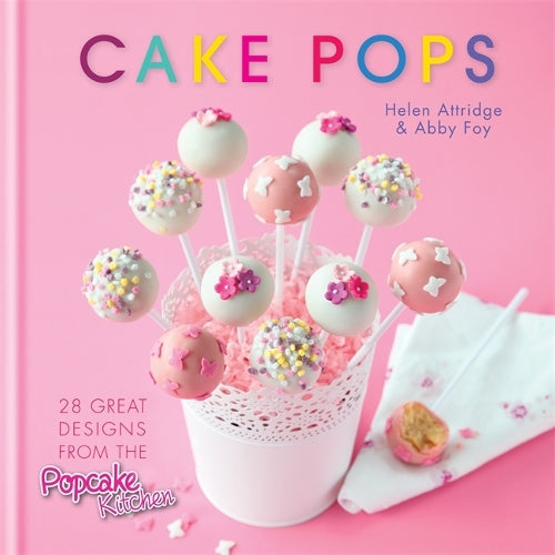 Cake Pops: 28 great designs from the Popcake Kitchen