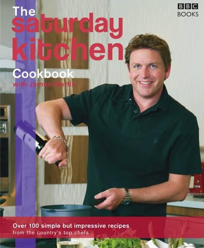 The saturday kitchen Cookbook: Over 100 simple but impressive recipes from the countrys top chefs