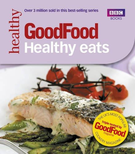 Good Food: Healthy Eats: Triple-tested Recipes: 101 Healthy Eats (Good Food 101)