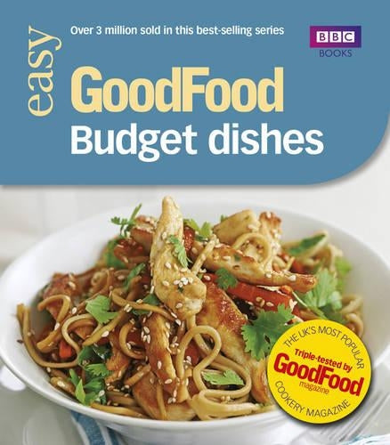Good Food: 101 Budget Dishes: Triple-tested Recipes