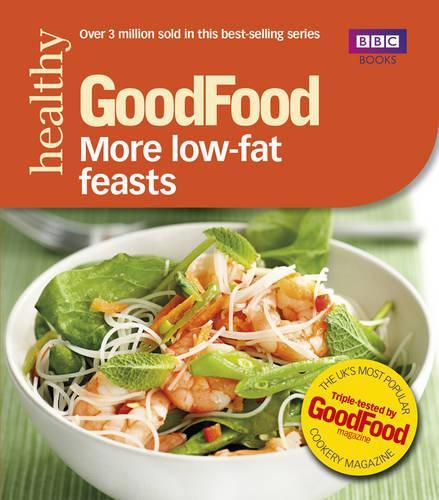 Good Food: More Low-fat Feasts: Triple-tested recipes (GoodFood 101)