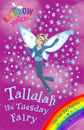 The Fun Day Fairies: 37: Tallulah The Tuesday Fairy (Rainbow Magic)