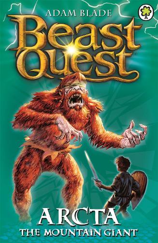 Arcta the Mountain Giant: Book 3 (Beast Quest)