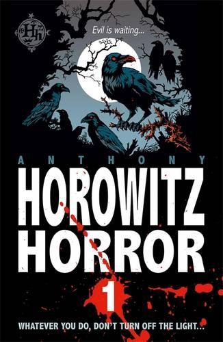 Horowitz Horror 1: Nine Nasty Stories to Chill You to the Bone: v. 1