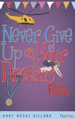 Never give up on your dreams (Faith Finders)