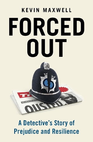 Forced Out: A Detectives Story of Prejudice and Resilience